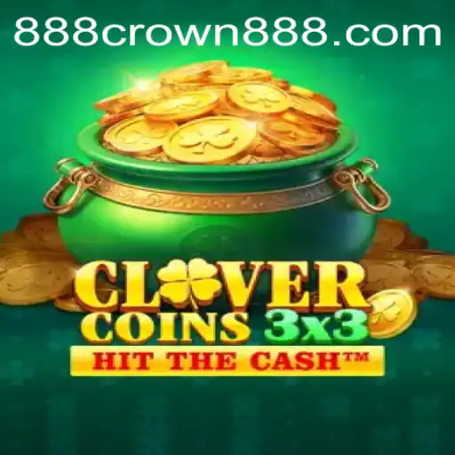 Discover the Thrilling World of Clovercoin3x3 and Crown888