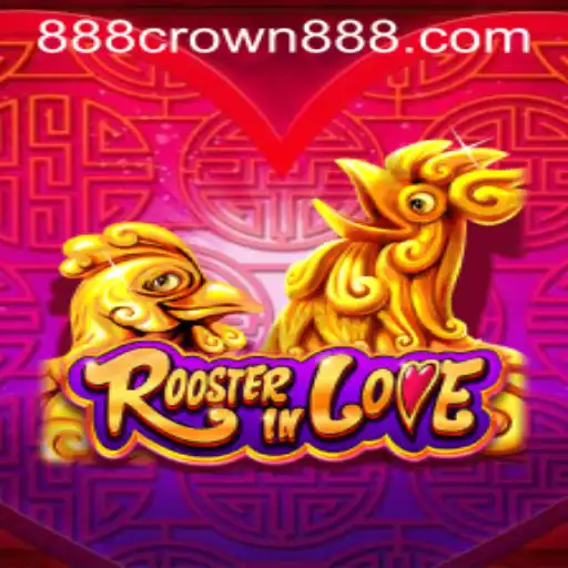 Exploring RoosterInLove: A Comprehensive Guide to the Game and the Crown888 Influence